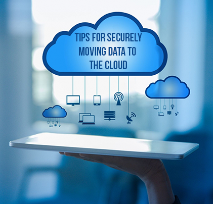 Tips for Securely Moving Data to the Cloud