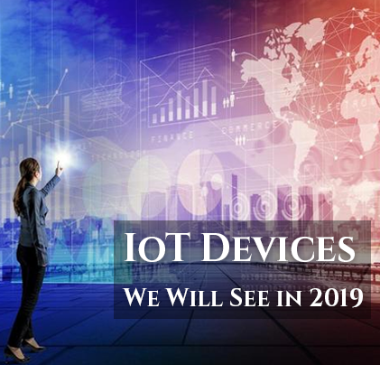 IoT Devices We Will See in 2019