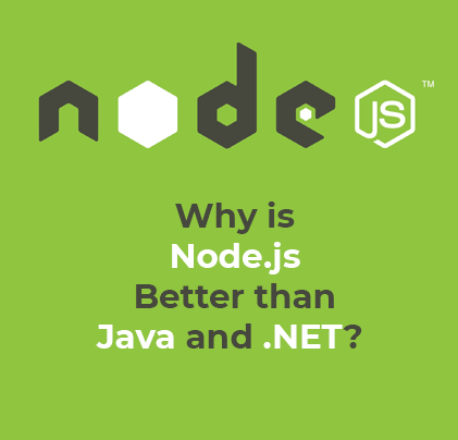 Why is Node.js Better than Java and .NET?